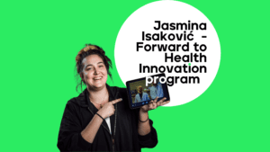 Quote by Jasmina Isaković about the Forward to Health Innovation program