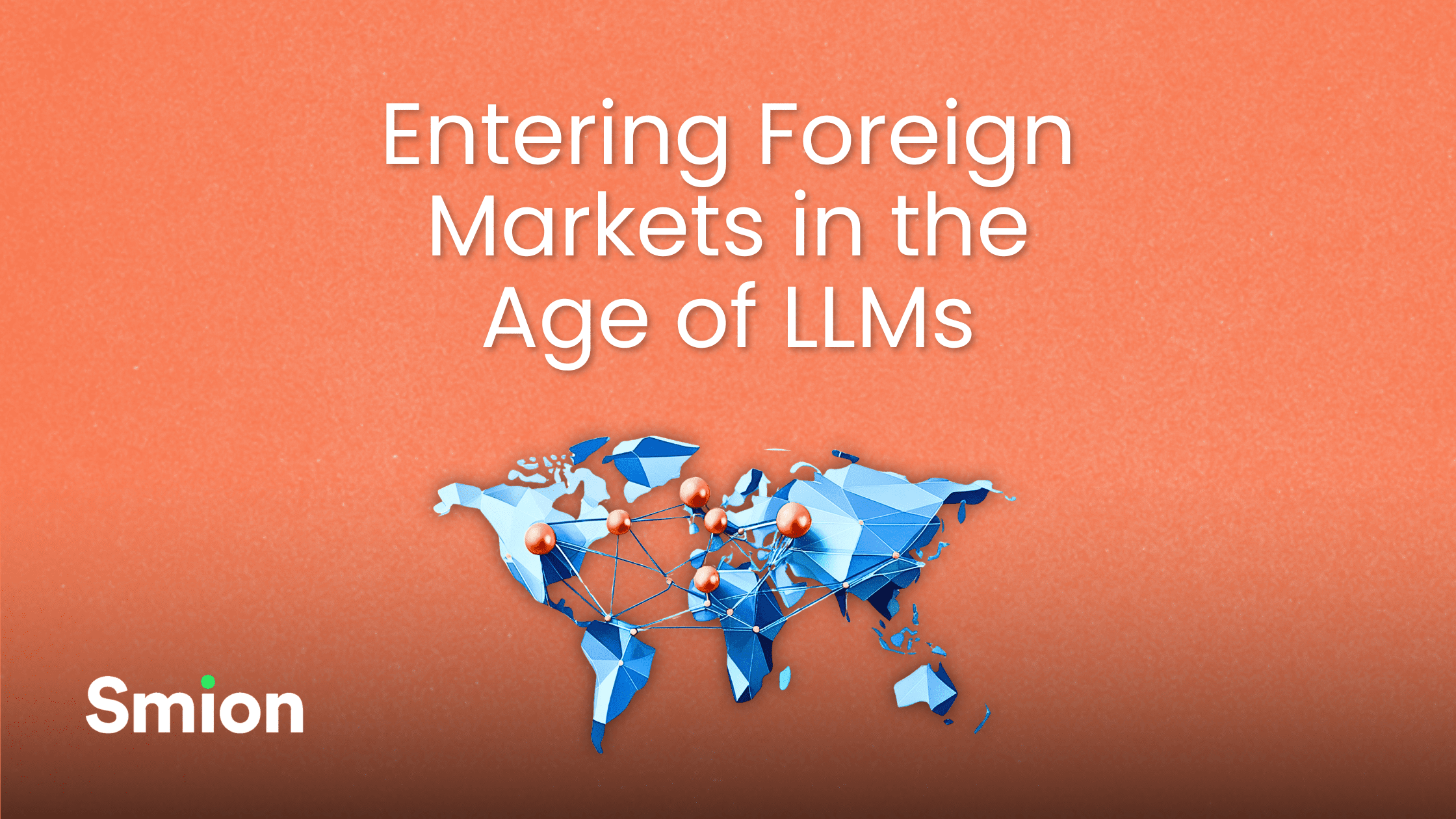 Entering Foreign Markets in the Age of LLMs