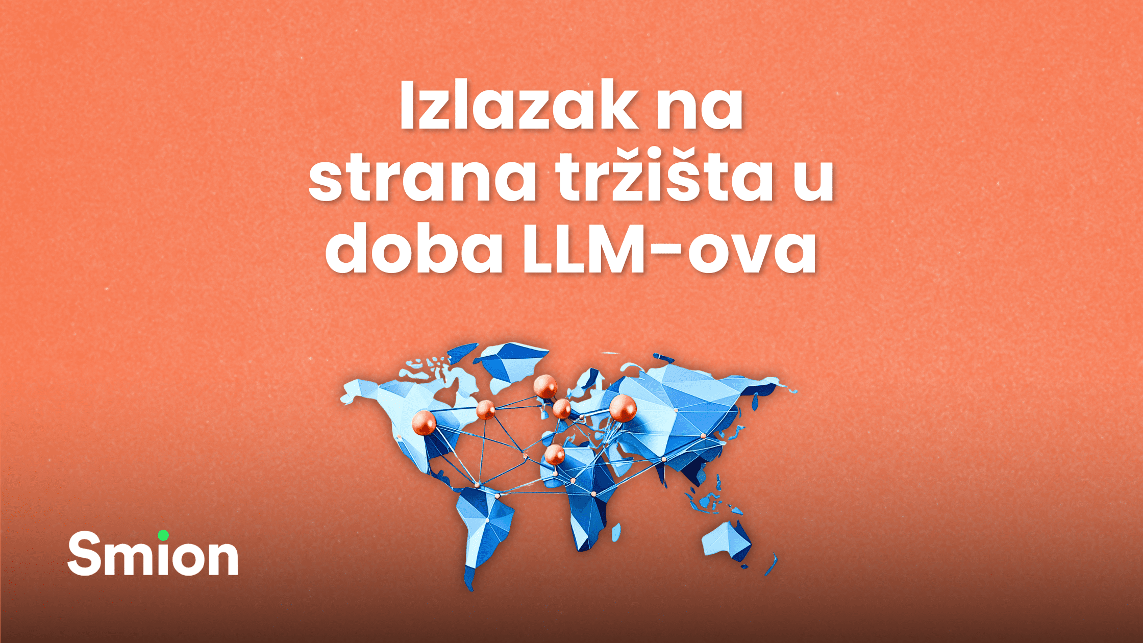Izlazak na strana tržišta u doba LLM-ova